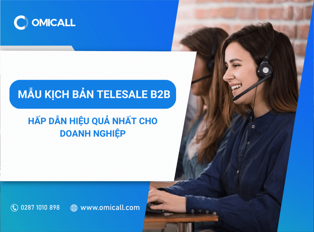 Mẫu kịch bản Telesale B2B hấp dẫn, hiệu quả nhất cho doanh nghiệp