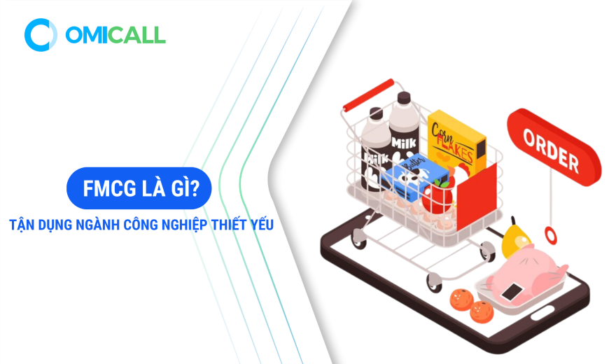 FMCG là gì? Tận dụng ngành công nghiệp thiếu yếu trong cuộc sống