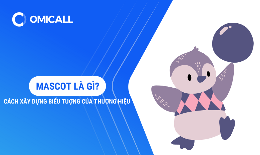 Mascot là gì? Cách xây dựng biểu tượng thương hiệu