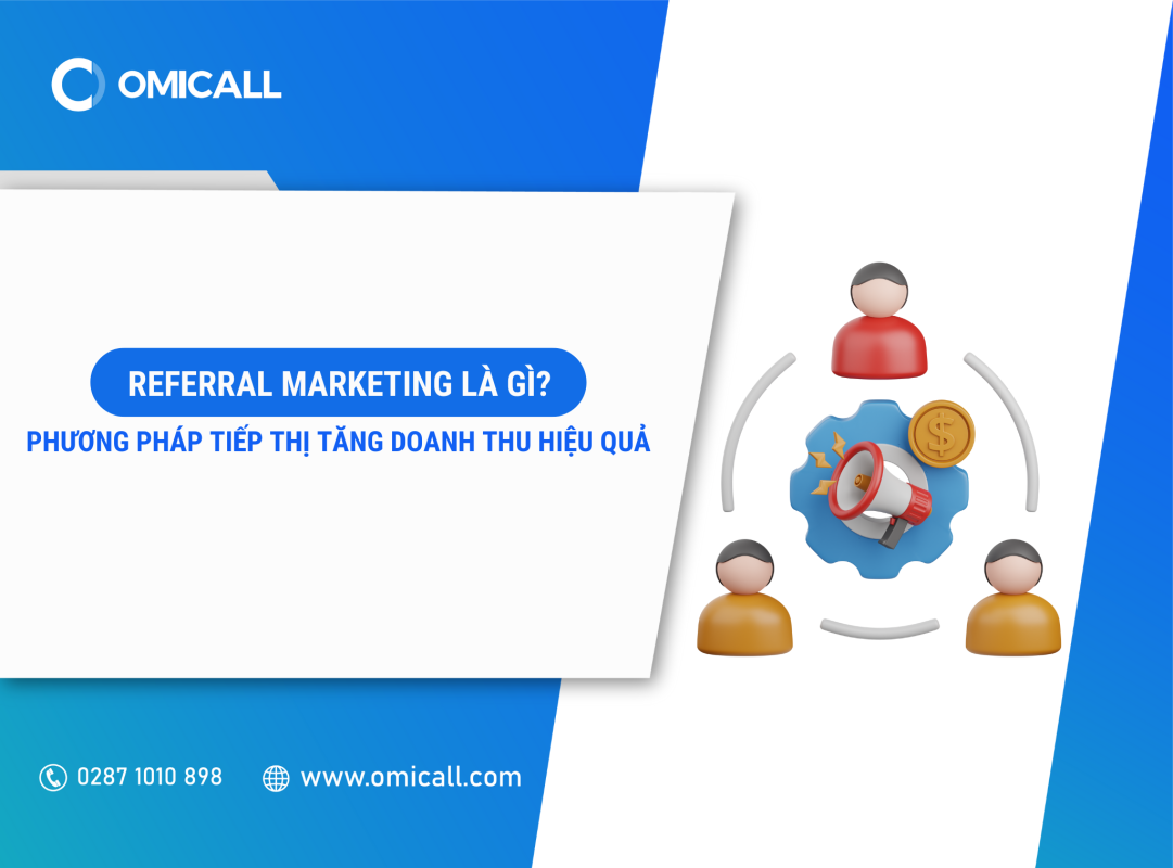 Referral Marketing là gì? Phương pháp tiếp thị giúp doanh nghiệp tăng doanh thu hiệu quả