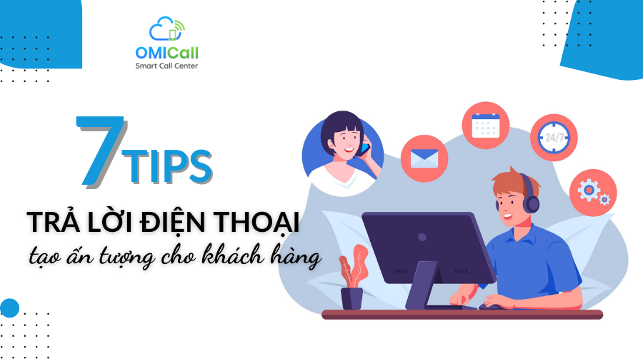 7 mẹo trả lời điện thoại tạo ấn tượng cho khách hàng