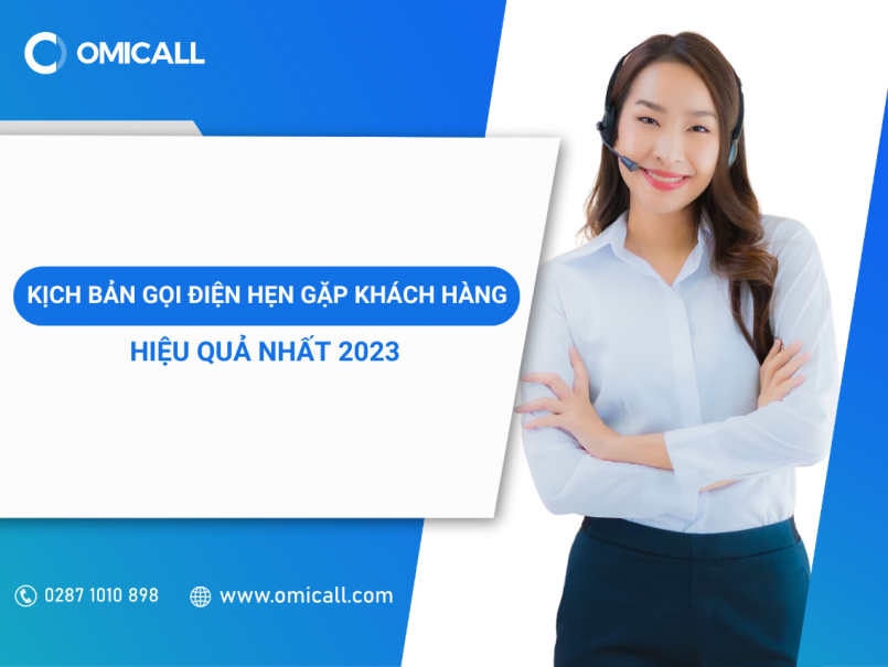 Cách xây dựng kịch bản gọi điện hẹn gặp khách hàng hiệu quả nhất 2023