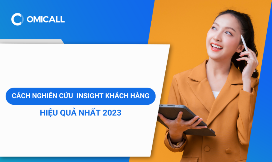 Cách nghiên cứu insight khách hàng hiệu quả nhất 2023