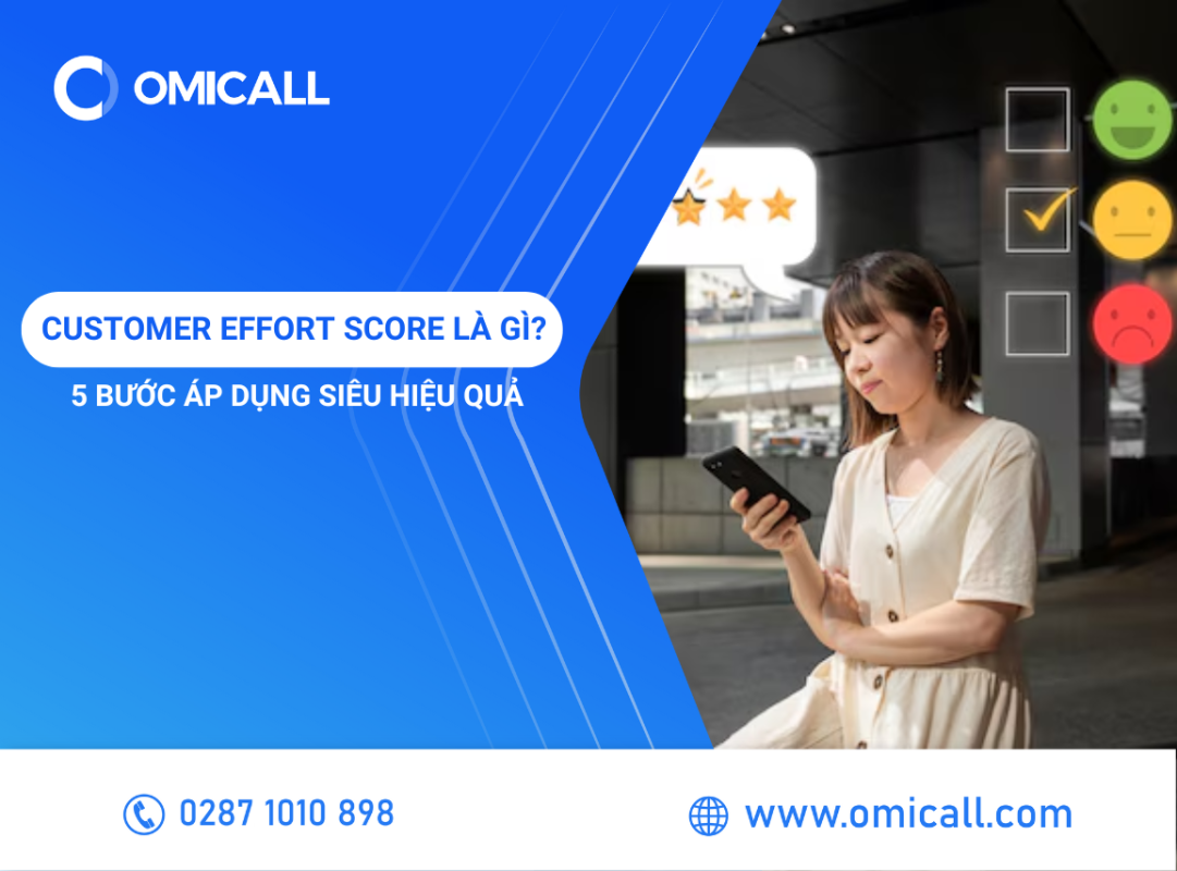 Customer Effort Score Là Gì? 5 Bước Đơn Giản Để Áp Dụng Siêu Hiệu Quả