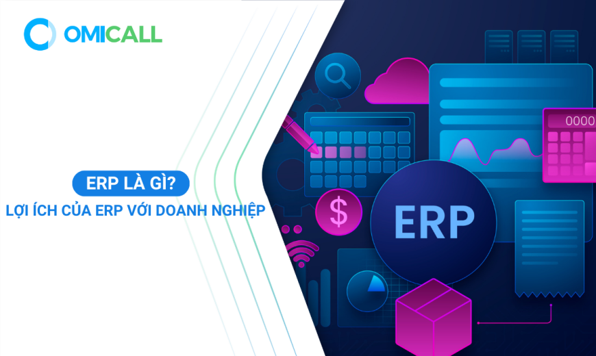 ERP là gì? Lợi ích của ERP với doanh nghiệp