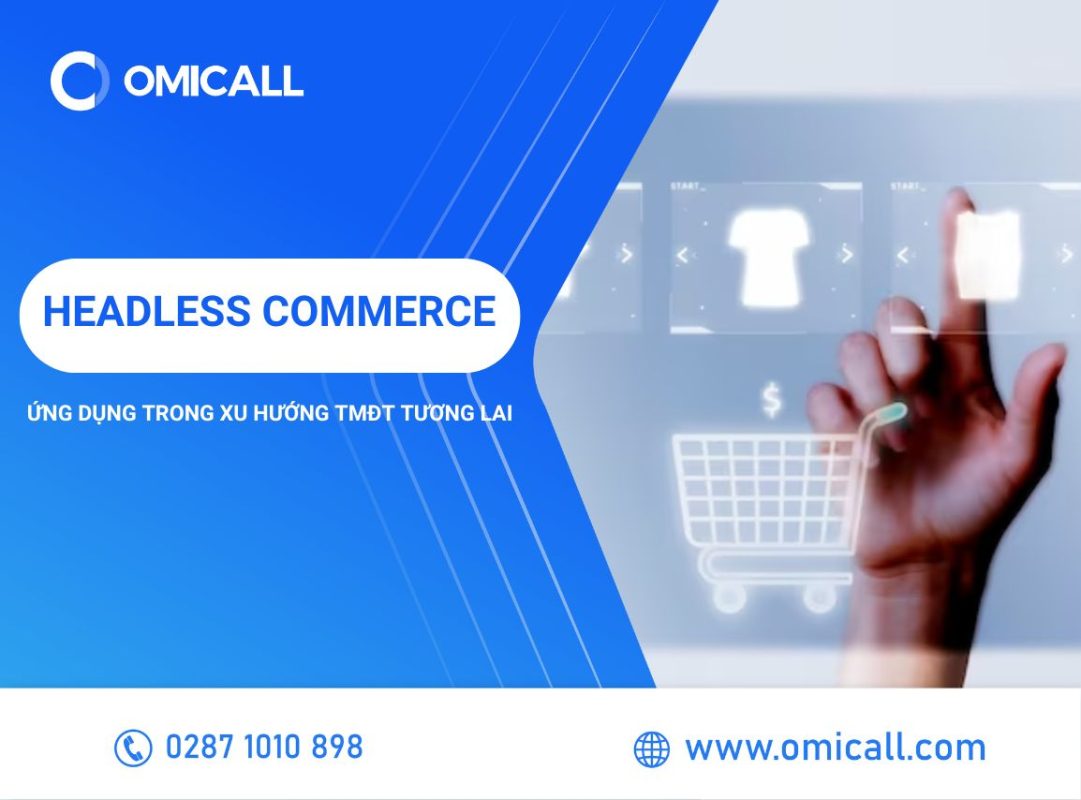 Headless commerce: Ứng dụng trong xu hướng thương mại điện tử tương lai