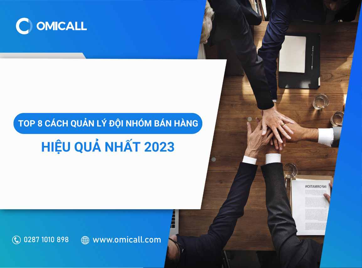 Top 8 Cách Quản Lý Đội Nhóm Bán Hàng Hiệu Quả Nhất 2023