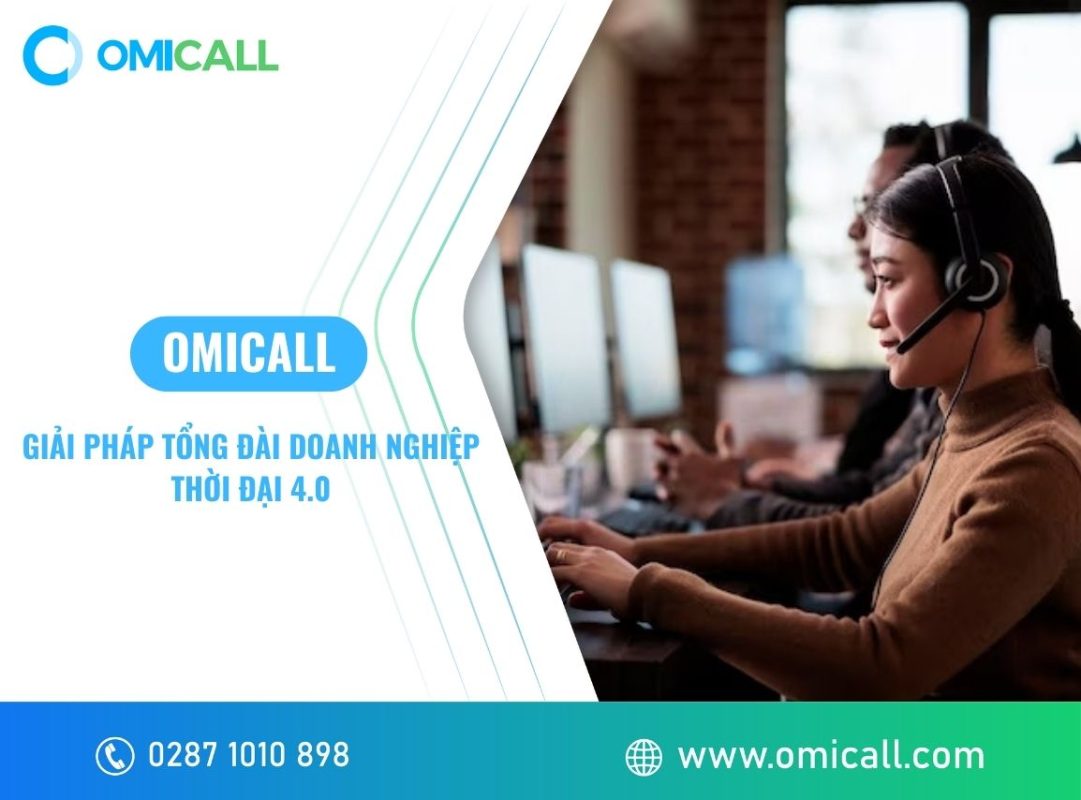 OMICall - Giải pháp tổng đài doanh nghiệp thời đại 4.0