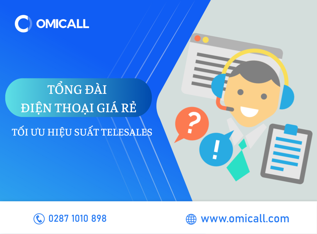 Tổng Đài Điện Thoại Giá Rẻ – Tối Ưu Hiệu Suất Telesales