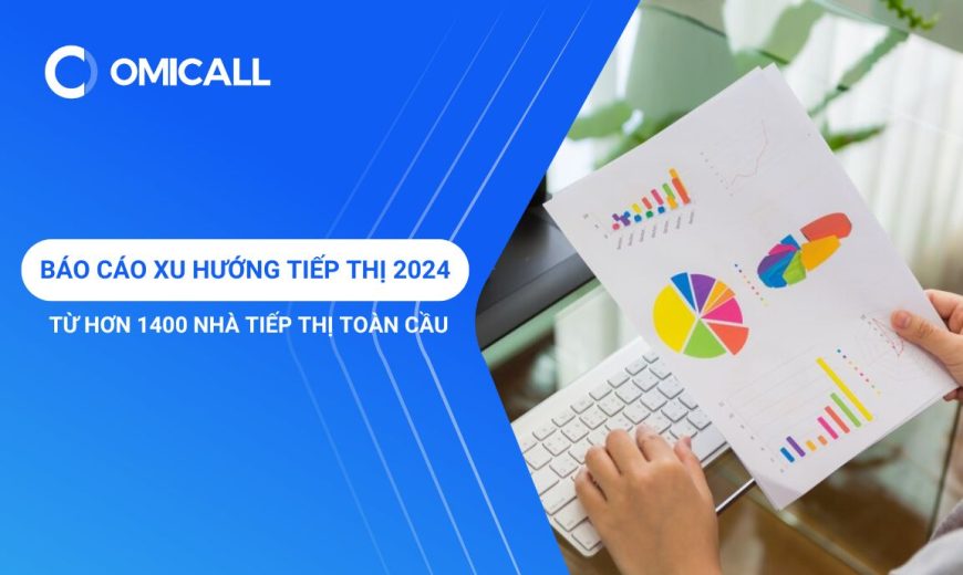 Báo Cáo Xu Hướng Tiếp Thị 2024: Dữ Liệu Từ Hơn 1400 Nhà Tiếp Thị Toàn Cầu