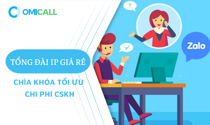 Tổng Đài IP Giá Rẻ – Chìa Khóa Tối Ưu Chi Phí CSKH