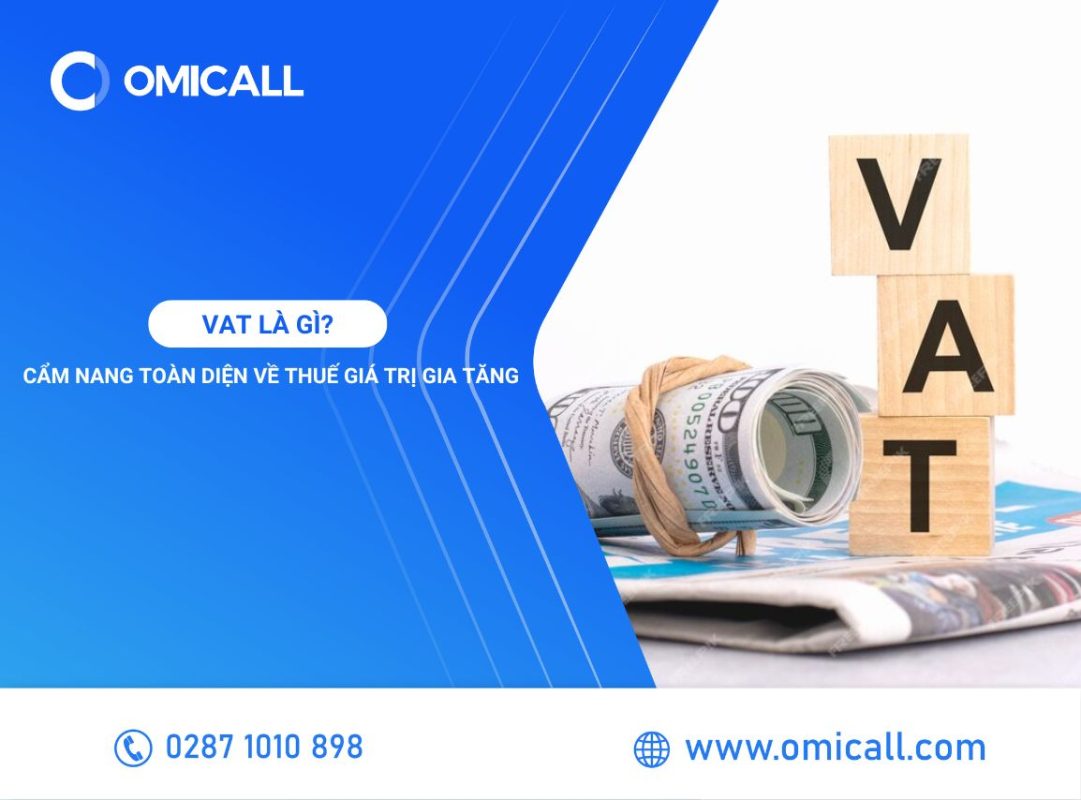 VAT Là Gì? Cẩm Nang Toàn Diện Về Thuế Giá Trị Gia Tăng