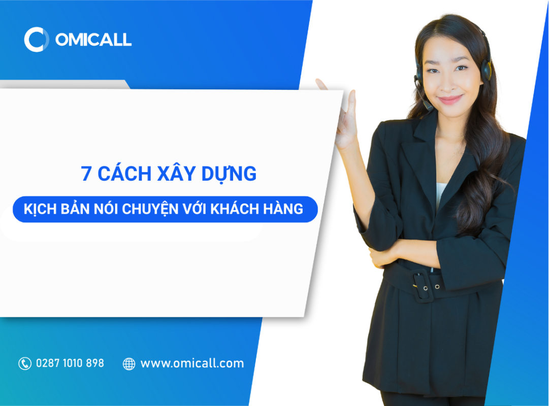 7 Cách xây dựng kịch bản nói chuyện với khách hàng hiệu quả