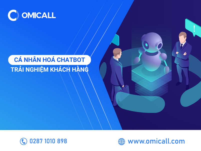 Cá nhân hoá Chatbot - Trải nghiệm khách hàng vượt trội