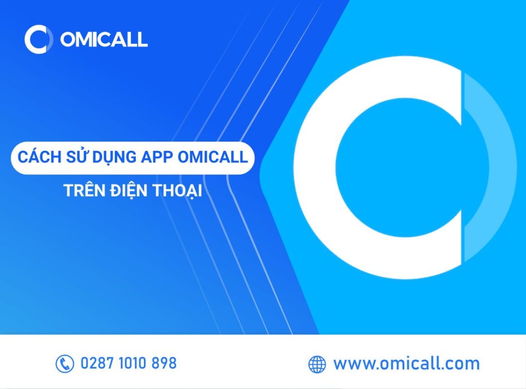 Cách sử dụng app OMICall trên điện thoại