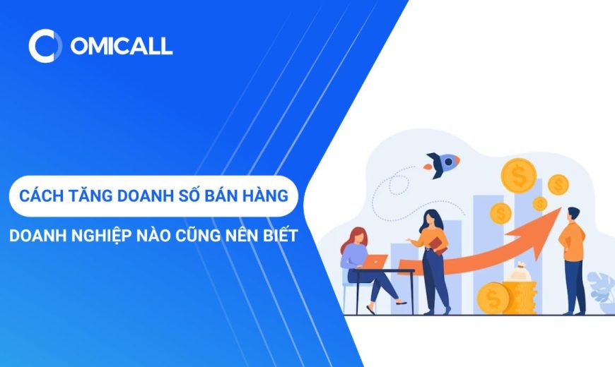 06 cách tăng doanh số bán hàng doanh nghiệp nào cũng phải biết