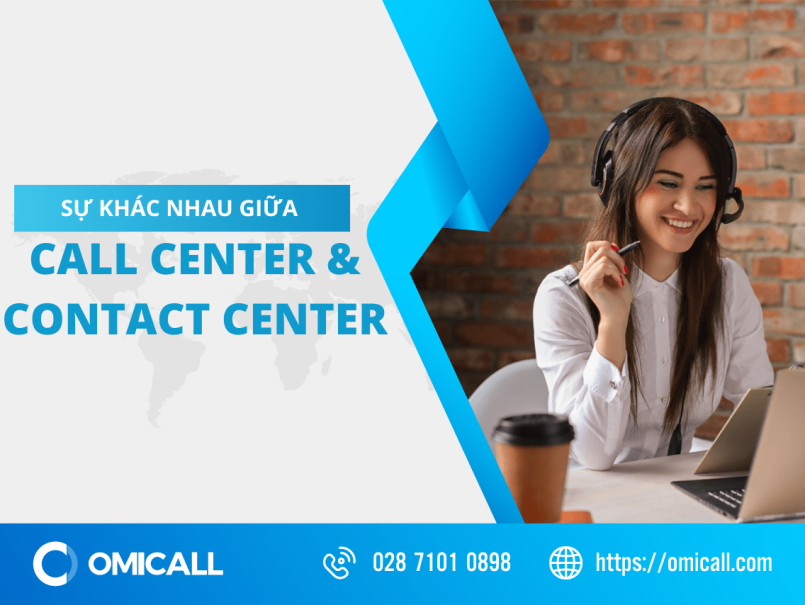 Sự khác nhau giữa dịch vụ Call Center và Contact Center