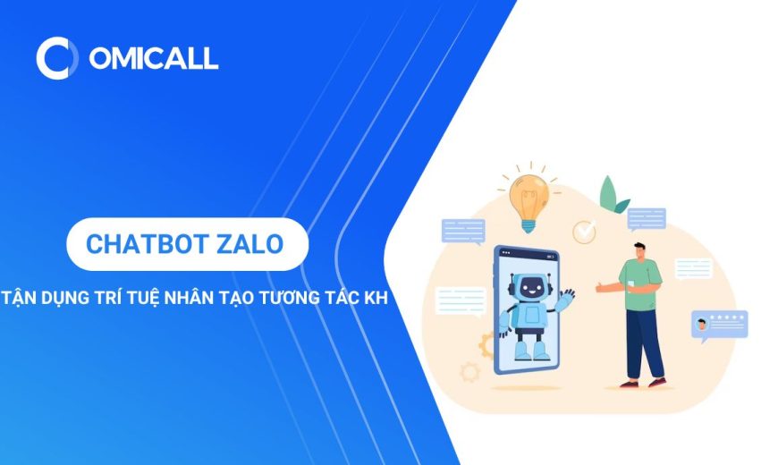 Chatbot Zalo: Tận dụng trí tuệ nhân tạo để tương tác thông qua ứng dụng Zalo