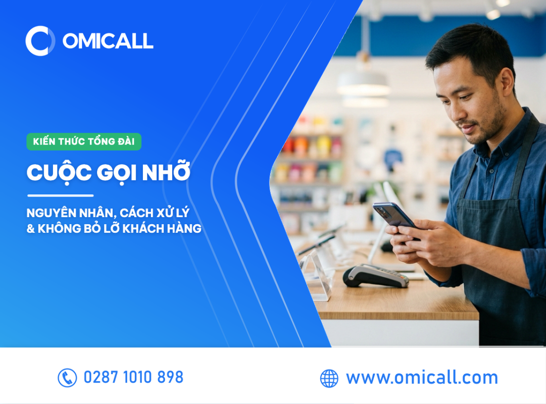 Cuộc gọi nhỡ – Nguyên nhân, cách xử lý & không bỏ lỡ khách hàng