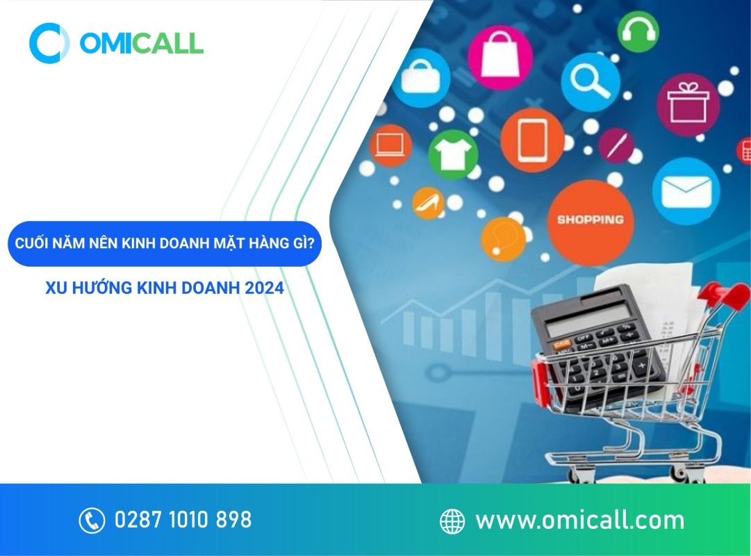 Cuối năm nên kinh doanh mặt hàng gì? Xu hướng kinh doanh 2024