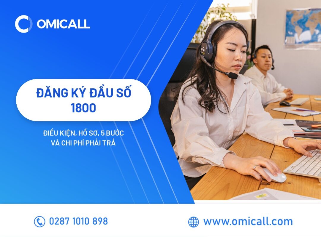 Đăng Ký Đầu Số 1800: Điều Kiện, Hồ Sơ, 5 Bước Và Chi Phí Doanh Nghiệp Trả
