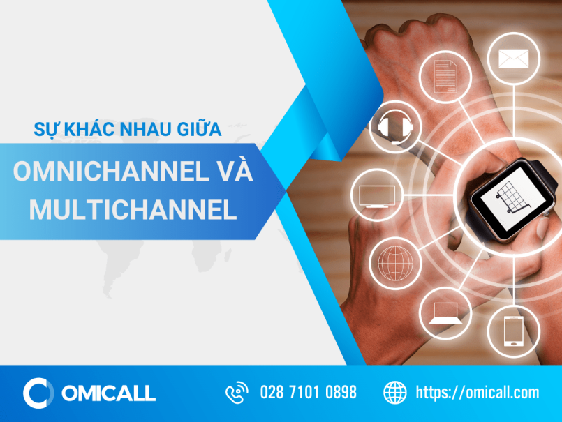 Đâu là điểm khác biệt giữa Omnichannel và Multichannel?