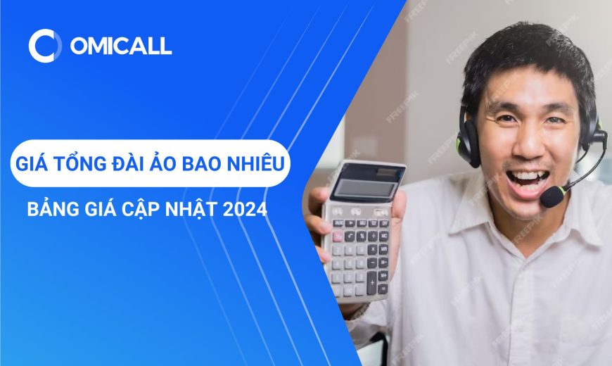 Giá Tổng Đài Ảo Bao Nhiêu? Bảng Giá Cập Nhật 2024