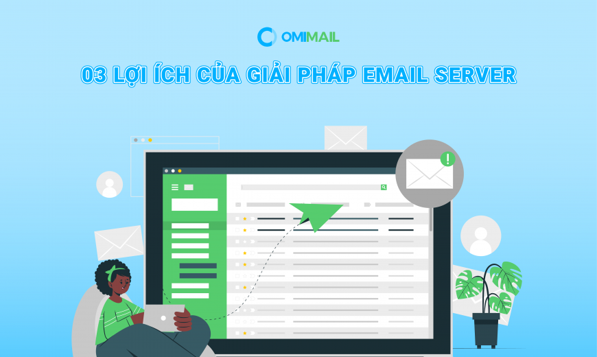 Giải Pháp Mail Server - 03 lợi ích doanh nghiệp cần biết