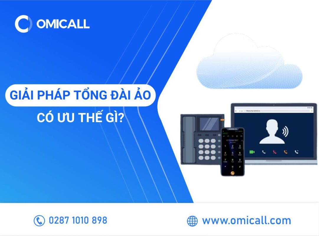Giải pháp tổng đài ảo có ưu thế gì so với tổng đài truyền thống?