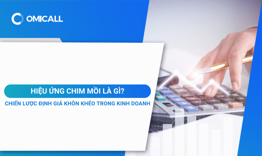 Hiệu ứng chim mồi là gì? Chiến lược định giá khôn khéo trong kinh doanh