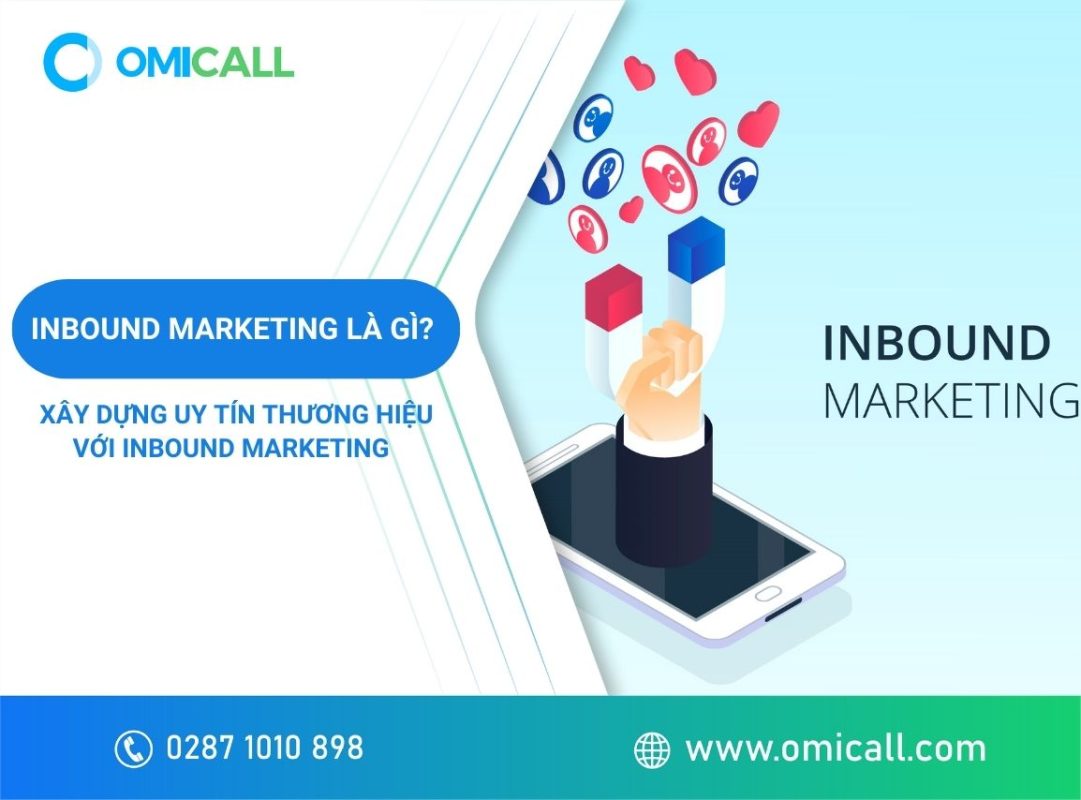 Inbound Marketing là gì? Xây dựng uy tín thương hiệu với Inbound Marketing