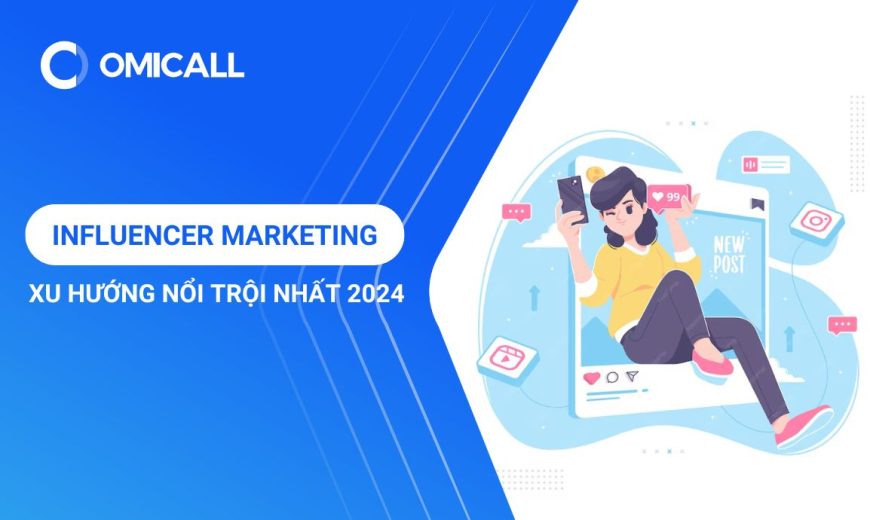 Xu hướng Influencer Marketing nổi trội nhất 2024