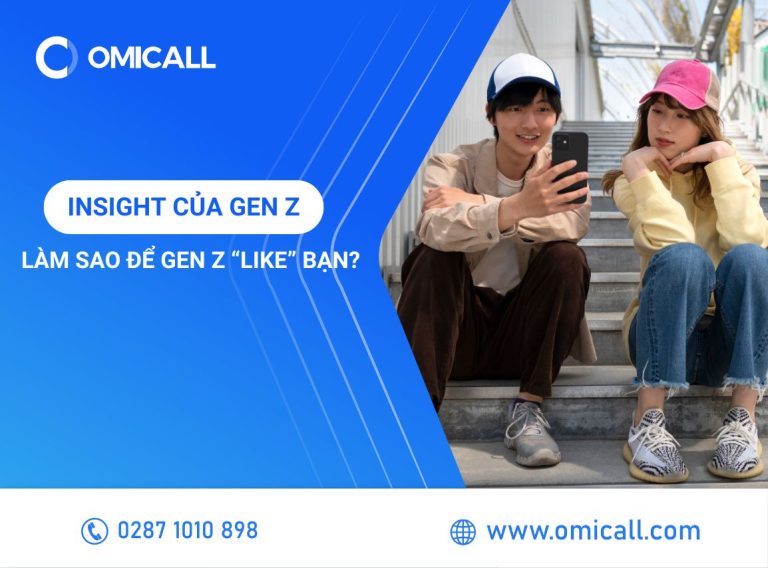 Tìm Hiểu Insight Của Gen Z - Làm Sao Để Gen Z “Like” Bạn?