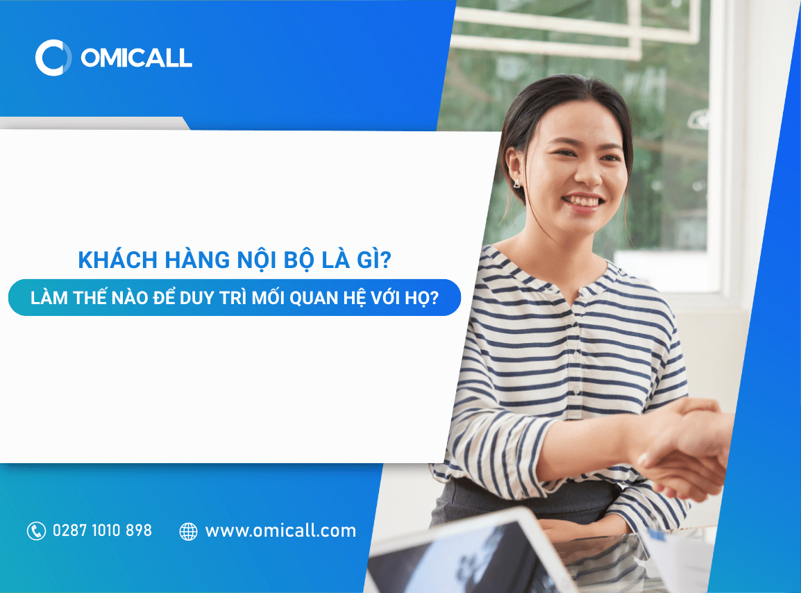 Khách hàng nội bộ là gì? Làm thế nào để duy trì mối quan hệ với họ?