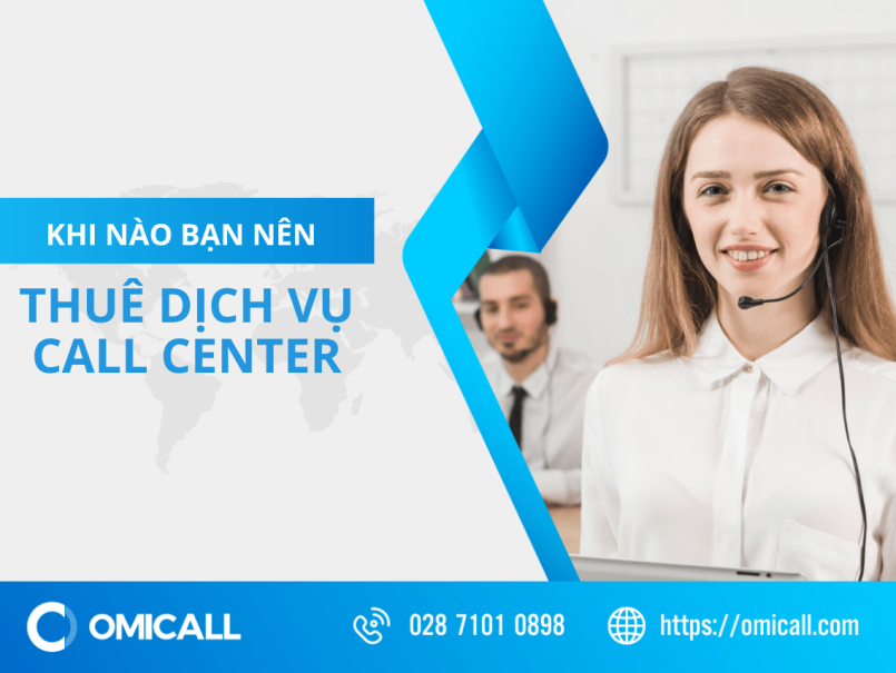 Khi nào doanh nghiệp bạn nên thuê dịch vụ Call Center?