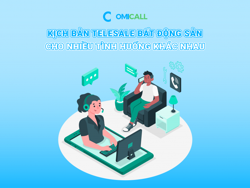 Kịch bản telesale bất động sản áp dụng trong nhiều tình huống