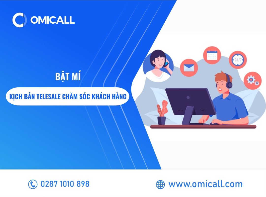 Bật mí kịch bản telesale chăm sóc khách hàng hiệu quả