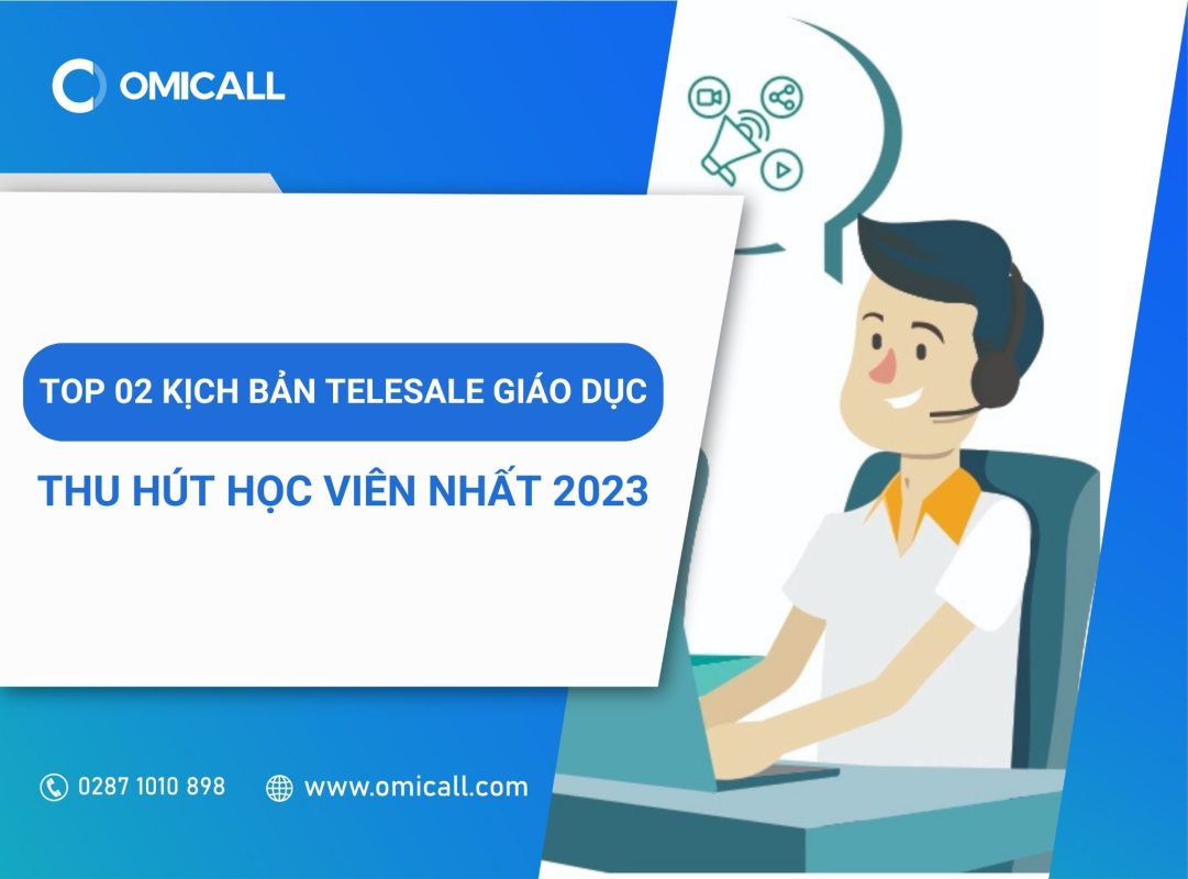 Bật mí top 02 kịch bản telesale giáo dục thu hút học viên