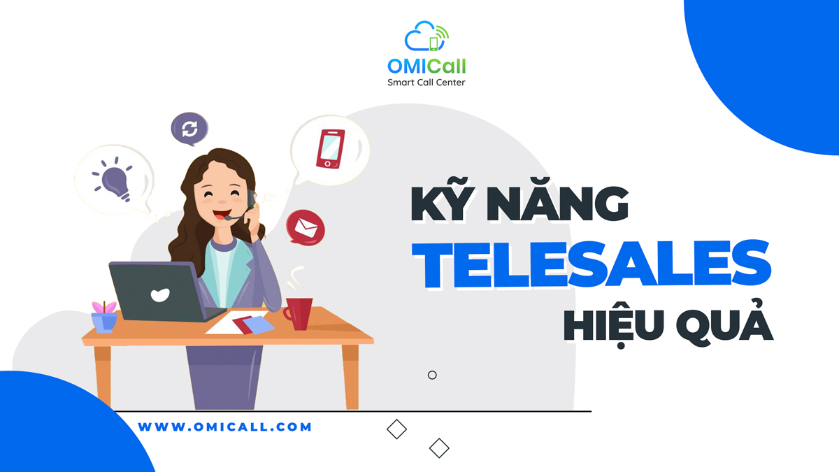 Một số kỹ năng giúp telesales chốt đơn hiệu quả