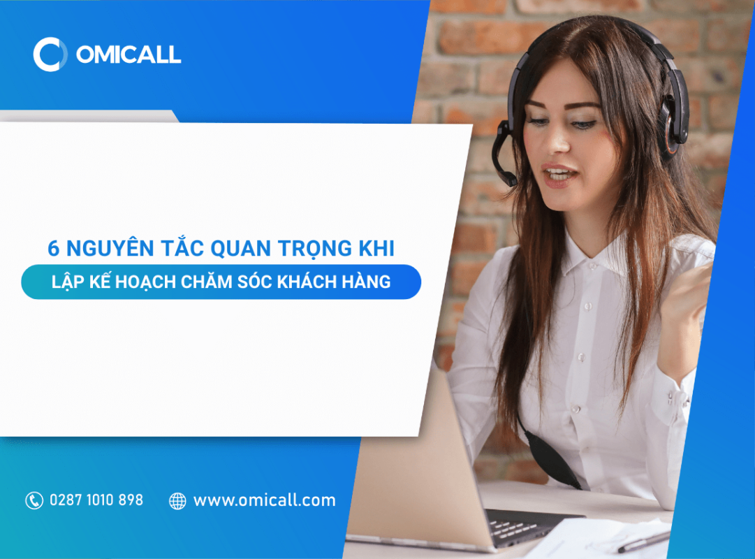 6 Nguyên tắc quan trọng khi lập kế hoạch chăm sóc khách hàng