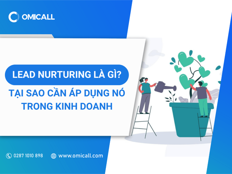 Lead Nurturing là gì? Tại sao cần áp dụng nó trong kinh doanh?