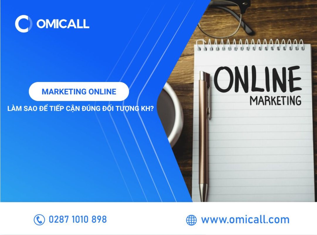 Marketing Online: Làm Thế Nào Để Tiếp Cận Đúng Đối Tượng Khách Hàng?