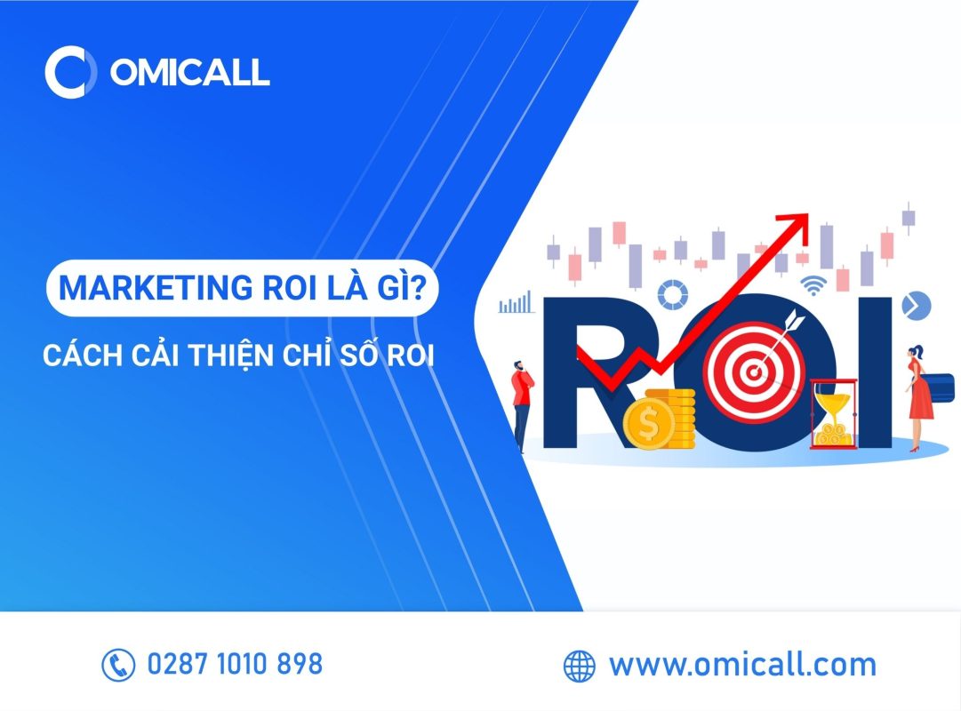 Marketing ROI là gì? Cách cải thiện chỉ số ROI để đạt hiệu quả