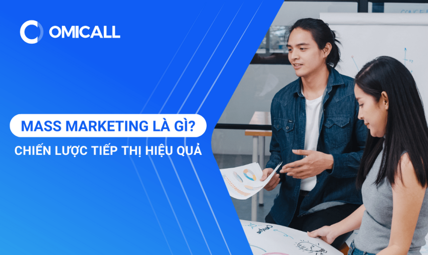 Mass Marketing là gì? Chiến lược tiếp thị hiệu quả cho doanh nghiệp