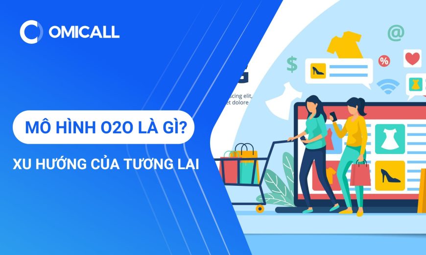 Mô Hình O2O Là Gì? Xu Hướng Kinh Doanh Thống Trị Tương Lai