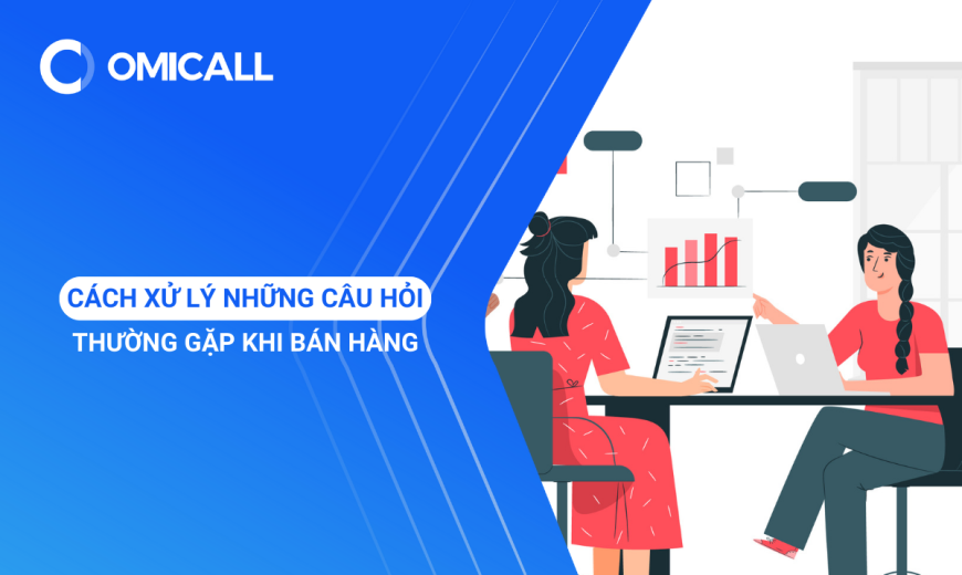 Làm thế nào để xử lý những câu hỏi thường gặp khi bán hàng?