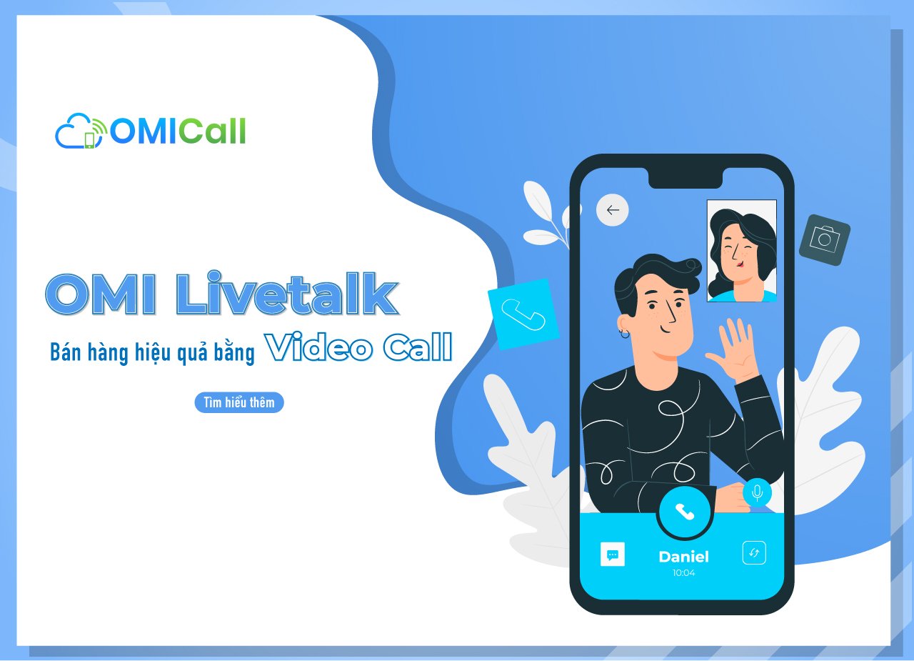 OMI Live Talk giúp doanh nghiệp bán hàng hiệu quả qua Video Call