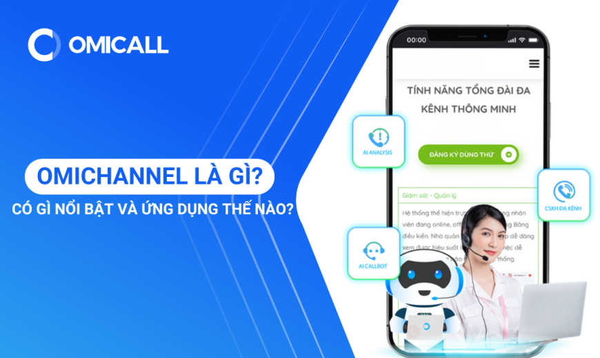 OmiChannel Là Gì? Có Gì Nổi Bật Và Ứng Dụng Như Thế Nào?