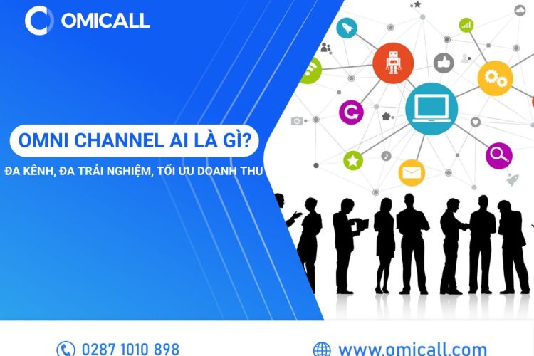 Omni Channel AI Là Gì? Là Đa Kênh, Đa Trải Nghiệm, Tối Ưu Doanh Thu!