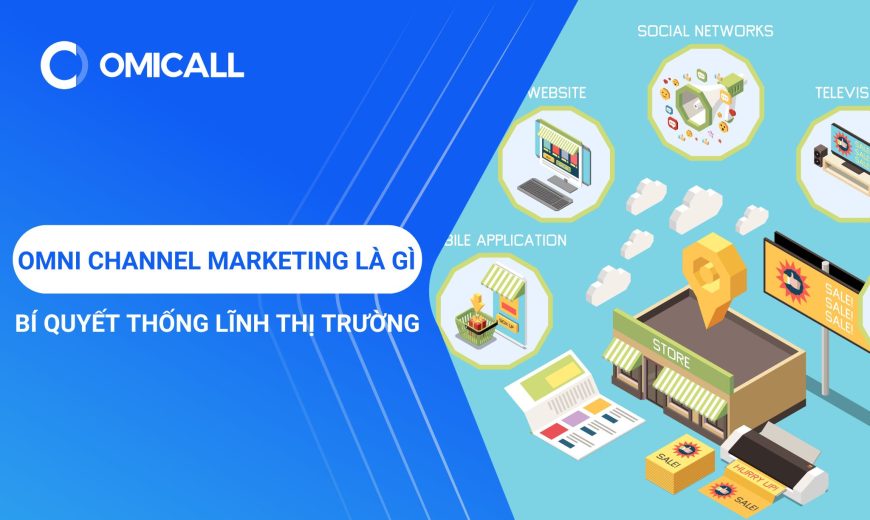 Omni Channel Marketing Là Gì? Bí Quyết Thống Lĩnh Thị Trường Kỷ Nguyên Số